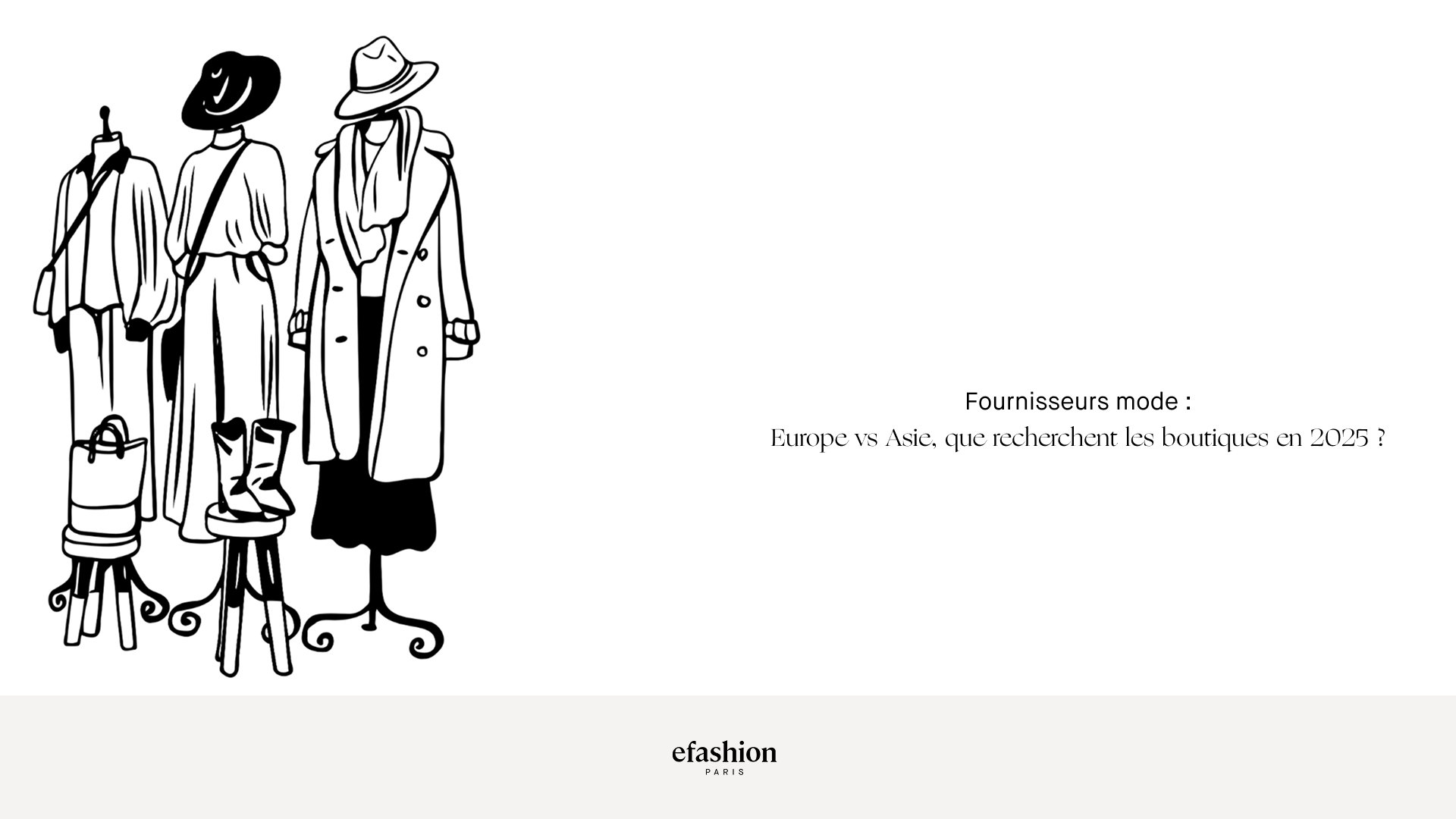 Fournisseurs mode 2025 : Europe ou Asie ?